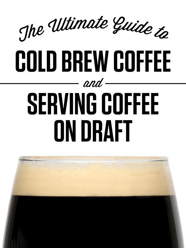 [eBook] Part 1: The Ultimate Guide to Cold Brew Coffee and Serving Coffee on Draft