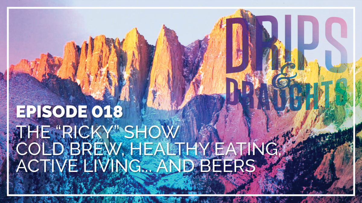 The Ricky Show – Cold Brew, Healthy Eating, Active Living… and Beers