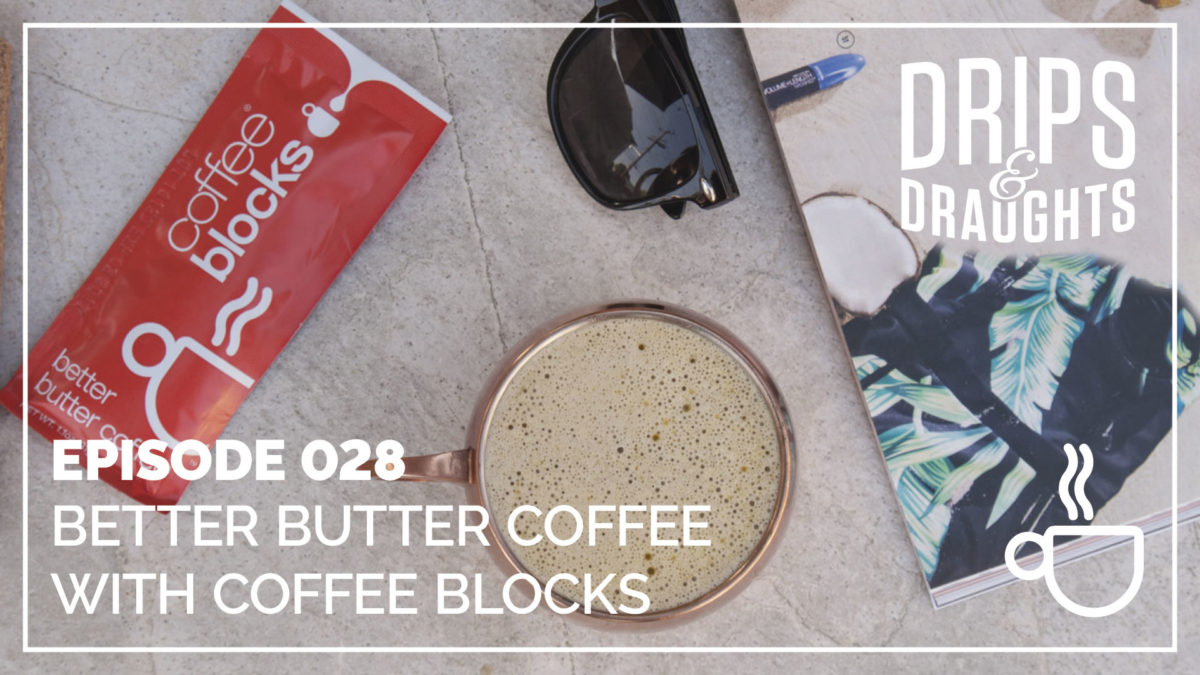 Better Butter Coffee with Chad Galbreath from Coffee Blocks