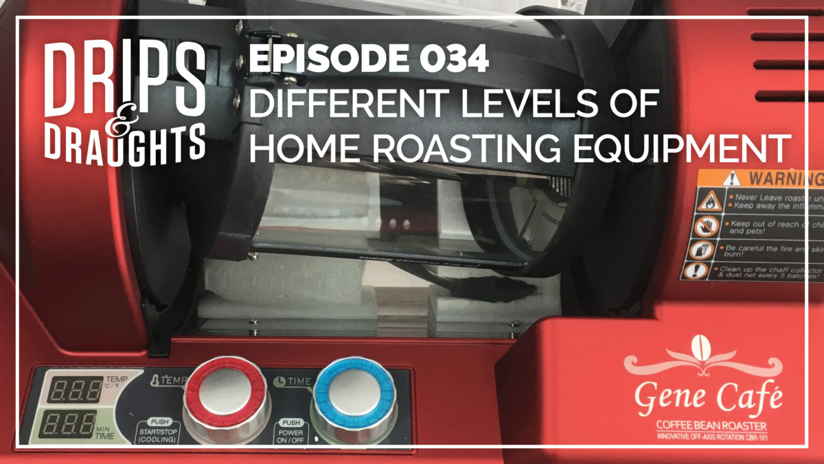Episode 34 - Different Levels of Home Roasting Equipment