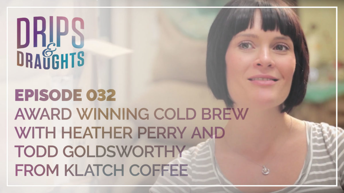 Talking Cold Brew Coffee with Barista Champs Heather Perry and Todd Goldsworthy