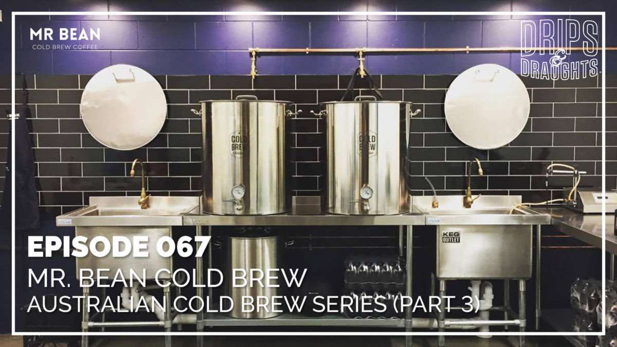 Mr. Bean Cold Brew / Australian Cold Brew Series (Part 4)