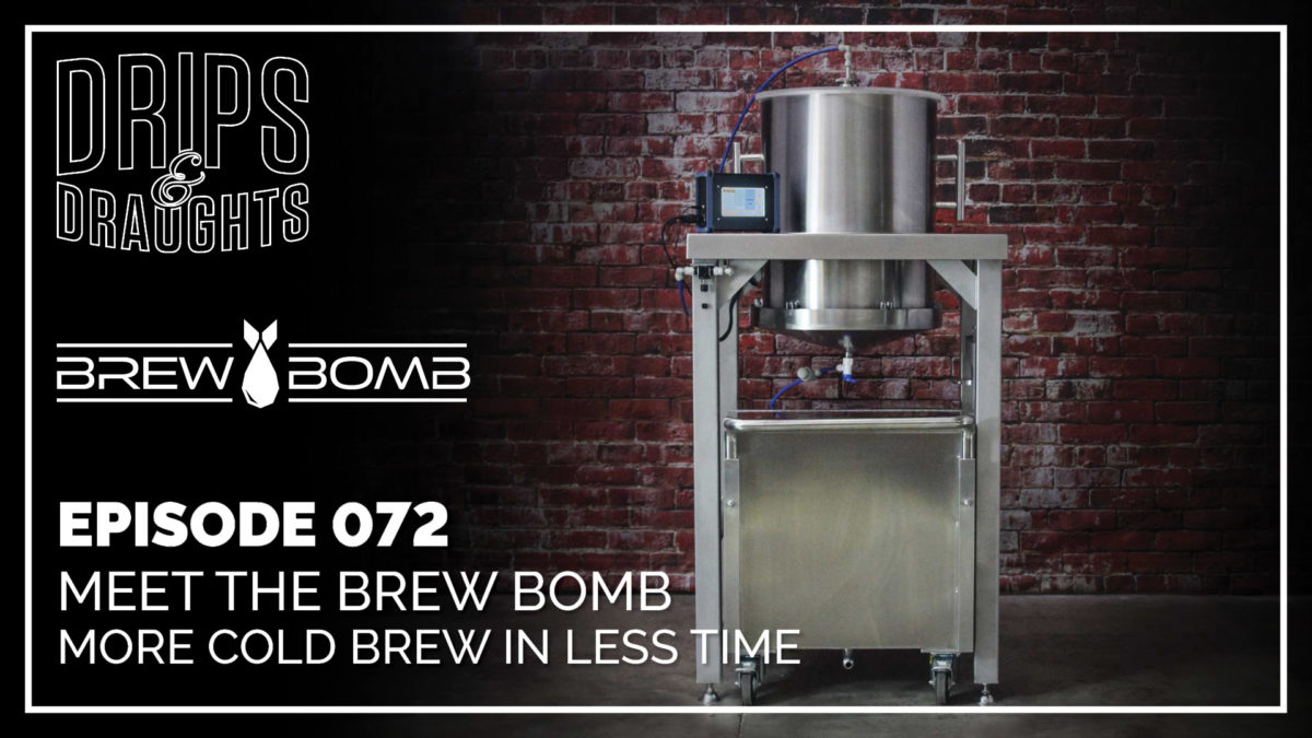 072: More Cold Brew in Less Time - Meet the Brew Bomb