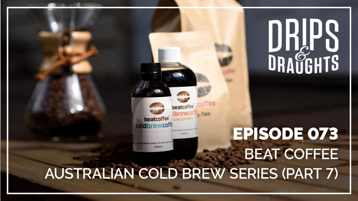 Beat Coffee / Australian Cold Brew Series (Part 7)