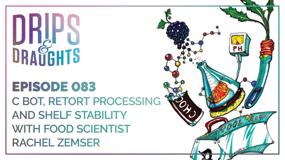 083: C Bot, Retort Processing and Shelf Stability with Food Scientist Rachel Zemser